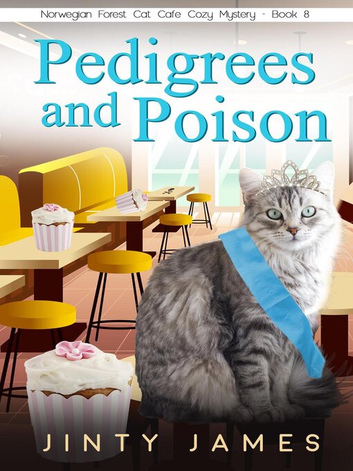 Title details for Pedigrees and Poison – a Norwegian Forest Cat Café Cozy Mystery – Book 8 by Jinty James - Available